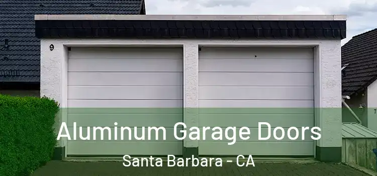  Aluminum Garage Doors Santa Barbara - CA