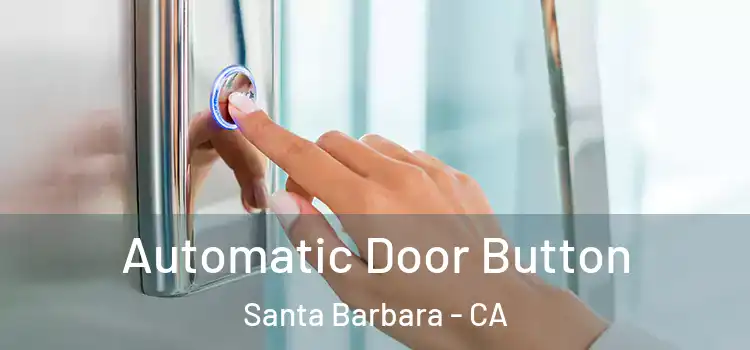  Automatic Door Button Santa Barbara - CA