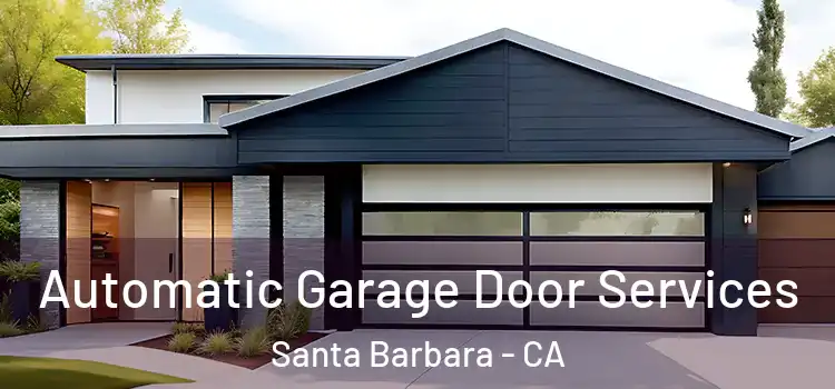  Automatic Garage Door Services Santa Barbara - CA