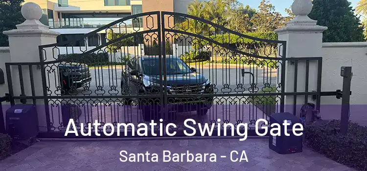 Automatic Swing Gate Santa Barbara - CA