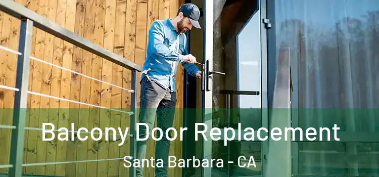  Balcony Door Replacement Santa Barbara - CA