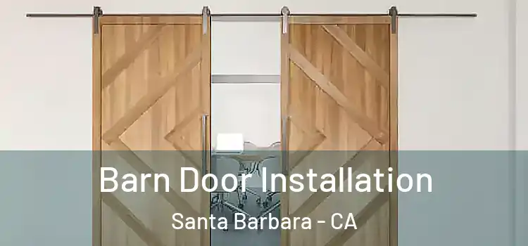 Barn Door Installation Santa Barbara - CA