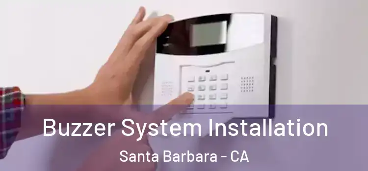 Buzzer System Installation Santa Barbara - CA