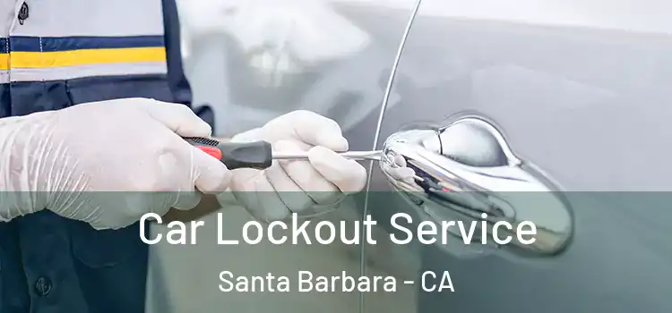  Car Lockout Service Santa Barbara - CA