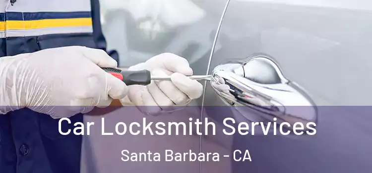  Car Locksmith Services Santa Barbara - CA