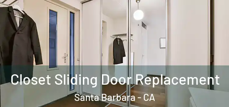 Closet Sliding Door Replacement Santa Barbara - CA