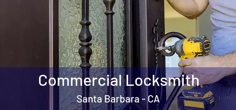 Commercial Locksmith Santa Barbara - CA