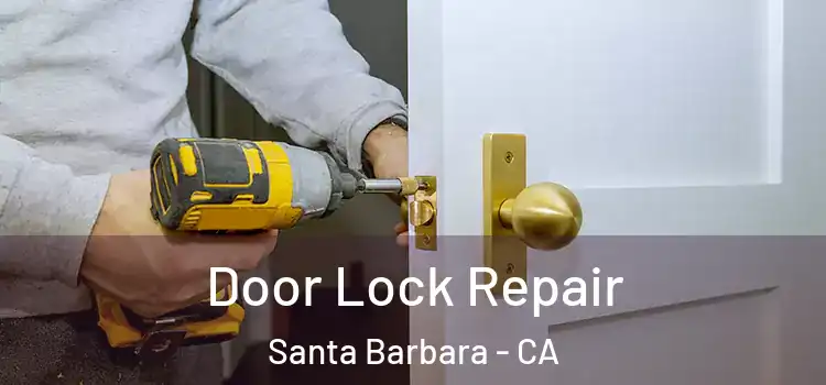  Door Lock Repair Santa Barbara - CA