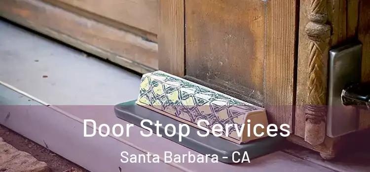 Door Stop Services Santa Barbara - CA