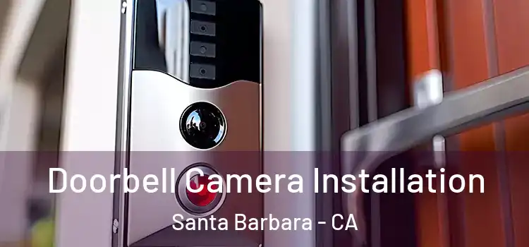  Doorbell Camera Installation Santa Barbara - CA