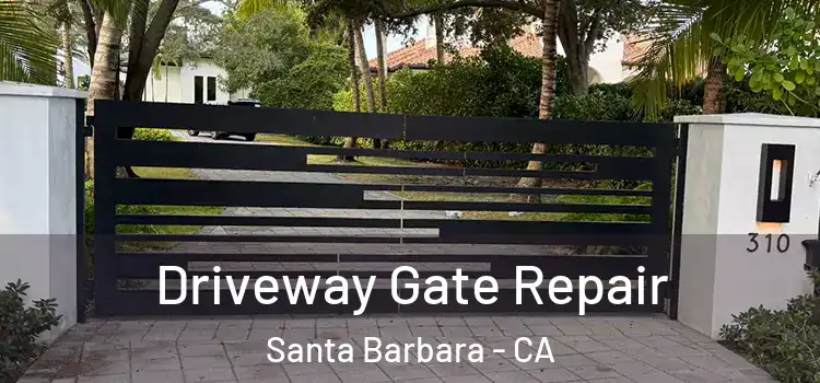  Driveway Gate Repair Santa Barbara - CA