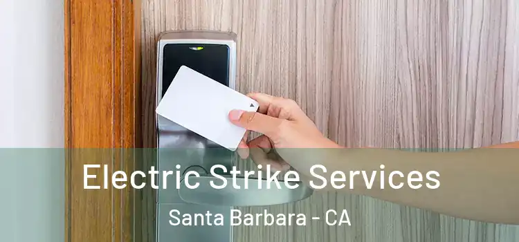Electric Strike Services Santa Barbara - CA