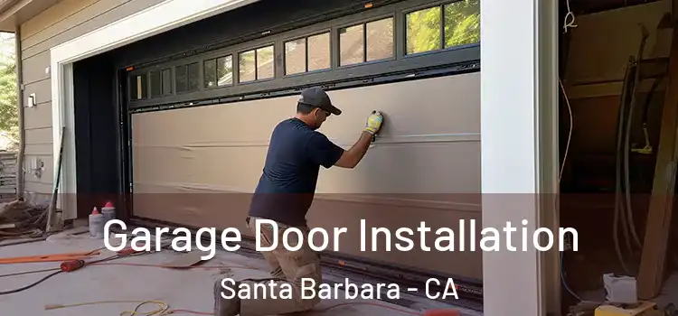  Garage Door Installation Santa Barbara - CA