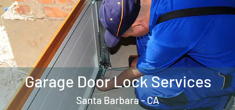  Garage Door Lock Services Santa Barbara - CA