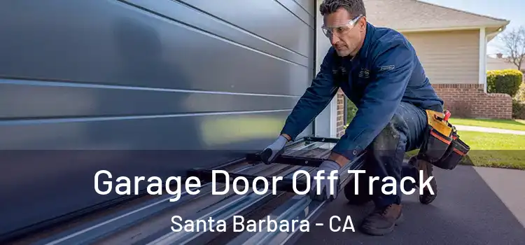  Garage Door Off Track Santa Barbara - CA