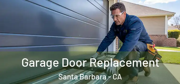  Garage Door Replacement Santa Barbara - CA