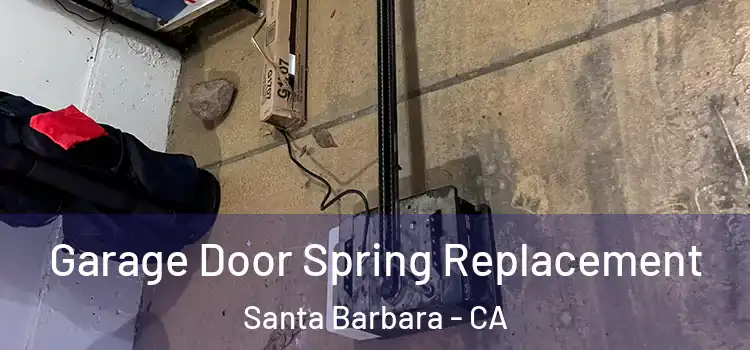  Garage Door Spring Replacement Santa Barbara - CA