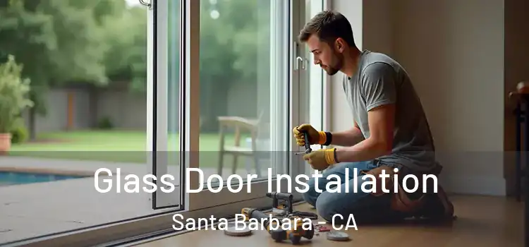  Glass Door Installation Santa Barbara - CA