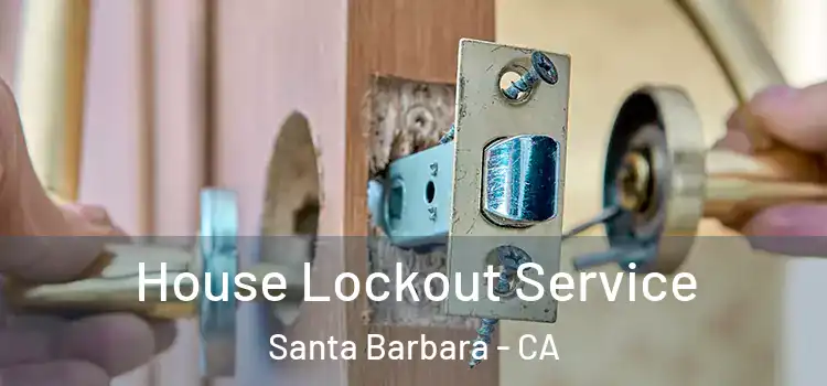  House Lockout Service Santa Barbara - CA
