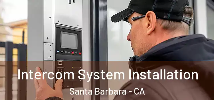  Intercom System Installation Santa Barbara - CA