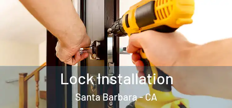  Lock Installation Santa Barbara - CA