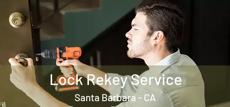  Lock Rekey Service Santa Barbara - CA