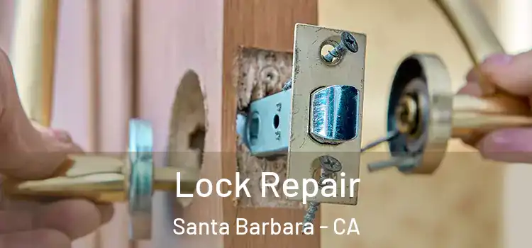 Lock Repair Santa Barbara - CA