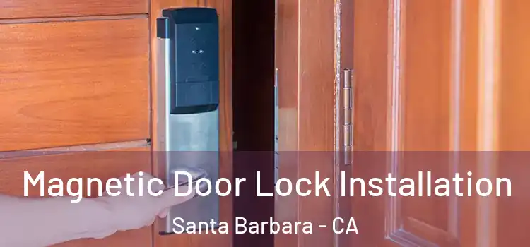  Magnetic Door Lock Installation Santa Barbara - CA