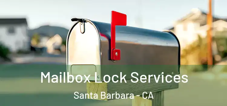  Mailbox Lock Services Santa Barbara - CA