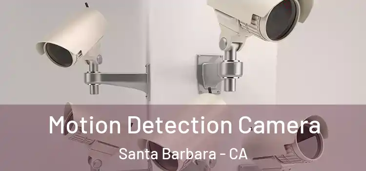  Motion Detection Camera Santa Barbara - CA