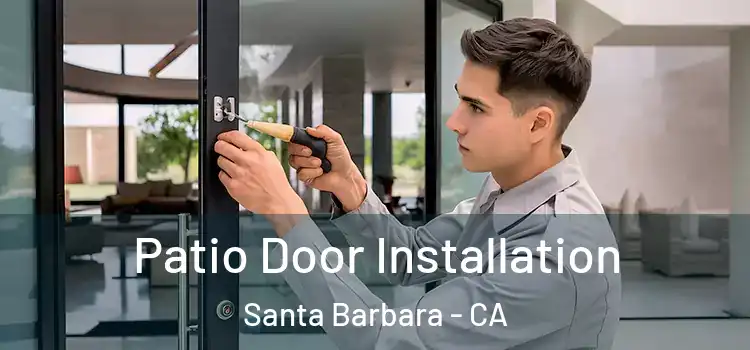 Patio Door Installation Santa Barbara - CA