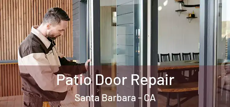 Patio Door Repair Santa Barbara - CA