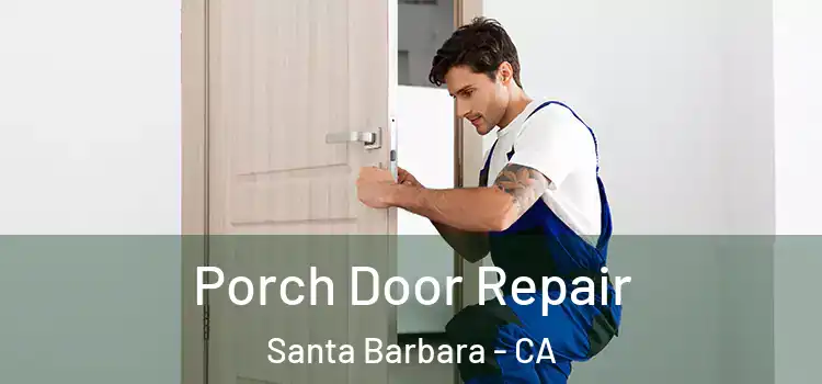  Porch Door Repair Santa Barbara - CA