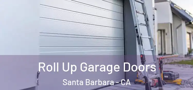  Roll Up Garage Doors Santa Barbara - CA