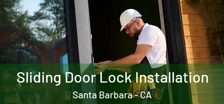  Sliding Door Lock Installation Santa Barbara - CA