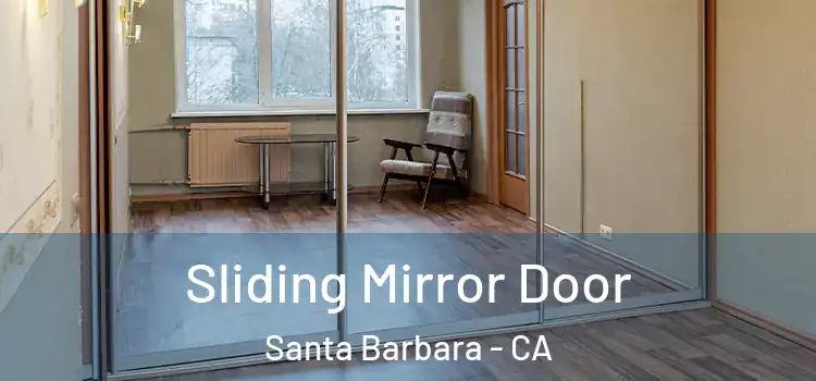  Sliding Mirror Door Santa Barbara - CA