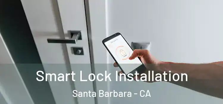  Smart Lock Installation Santa Barbara - CA