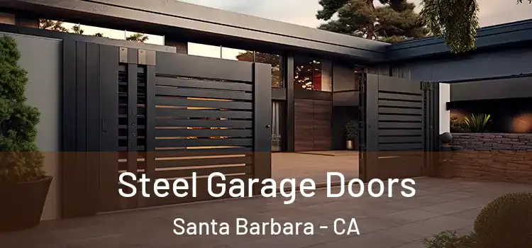 Steel Garage Doors Santa Barbara - CA