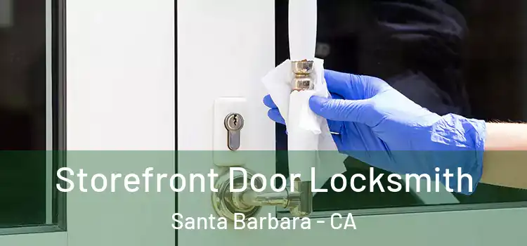 Storefront Door Locksmith Santa Barbara - CA