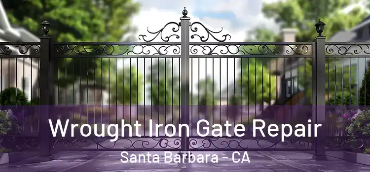  Wrought Iron Gate Repair Santa Barbara - CA